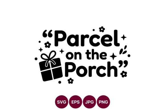 Parcel on the Porch Gift Quote Graphics